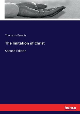 The Imitation of Christ: Second Edition -  Kempis, Thomas
