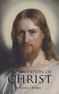 The Imitation of Christ -  Kempis, Thomas