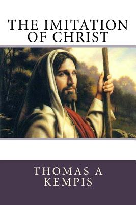 The Imitation of Christ - Benham, William (Translated by), and A'Kempis, Thomas