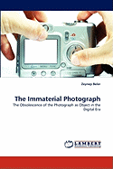 The Immaterial Photograph