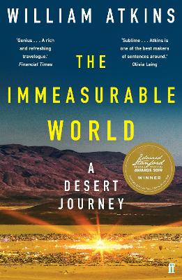 The Immeasurable World: A Desert Journey - Atkins, William