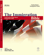 The Immigration Bible: United State Family-Based Immigration Guide - Katz, Zila, and Cohen, Dotan, and Nekrutman, David (Editor)