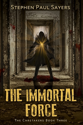 The Immortal Force - Sayers, Stephen Paul