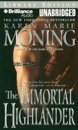 The Immortal Highlander - Moning, Karen Marie, and Gigante, Phil (Read by)