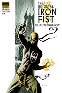 The Immortal Iron Fist Volume 1: The Last Iron Fist Story