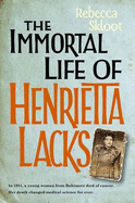 The Immortal Life of Henrietta Lacks - Skloot, Rebecca