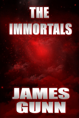 The Immortals - Gunn, James, Col.