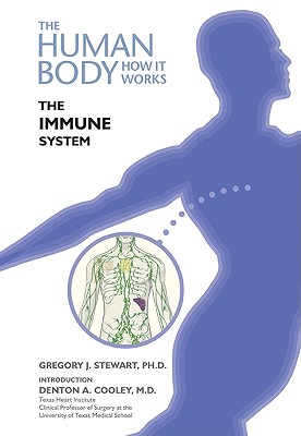 The Immune System - Stewart, Gregory J, and Cooley, Denton A, M.D. (Introduction by)