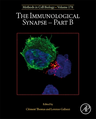 The Immunological Synapse - Part B: Volume 178 - Thomas, Clment, and Galluzzi, Lorenzo