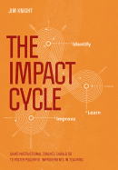 The Impact Cycle: What Instructional Coaches Should Do to Foster Powerful Improvements in Teaching