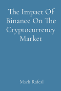 The Impact Of Binance On The Cryptocurrency Market