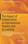 The Impact of Globalization on International Finance and Accounting: 18th Annual Conference on Finance and Accounting (Acfa)