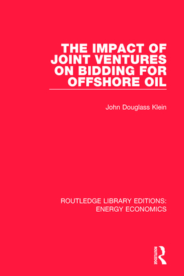 The Impact of Joint Ventures on Bidding for Offshore Oil - Klein, John Douglass