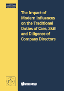 The Impact of Modern Influences on the Traditional Duties of Care, Skill and Diligence of Company Directors