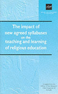 The Impact of New Agreed Syllabuses on the Teaching and Learning of Religious Education - Great Britain: Office for Standards in Education