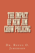 The Impact of New Jim Crow Policing