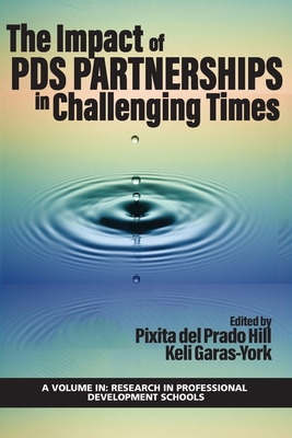 The Impact of PDS Partnerships in Challenging Times - Hill, Pixita del Prado (Editor), and Garas-York, Keli (Editor)