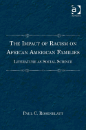 The Impact of Racism on African American Families: Literature as Social Science