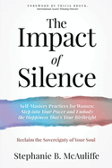 The Impact of Silence: Reclaim the Sovereignty of Your Soul