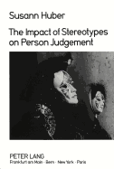 The Impact of Stereotypes on Person Judgement