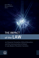 The Impact of the Law: On Character Formation, Ethical Education, and the Communication of Values in Late Modern Pluralistic Societies