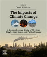 The Impacts of Climate Change: A Comprehensive Study of Physical, Biophysical, Social, and Political Issues
