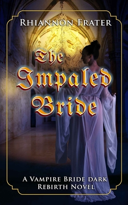 The Impaled Bride - Frater, Rhiannon
