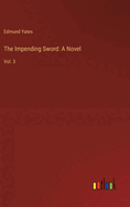 The Impending Sword: A Novel: Vol. 3