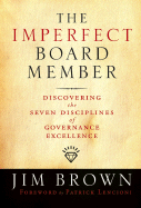 The Imperfect Board Member: Discovering the Seven Disciplines of Governance Excellence