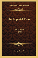 The Imperial Press: A Critique (1902)