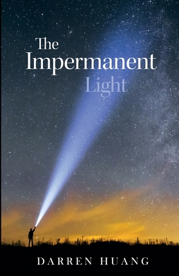 The Impermanent Light: Homeward - Huang, Darren