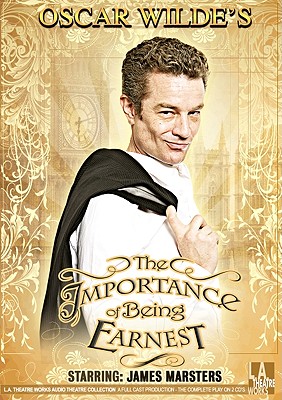 The Importance of Being Earnest - Wilde, Oscar, and Marsters, James (Read by), and Busch, Charles (Read by)