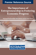 The Importance of Entrepreneurship in Fostering Economic Progress