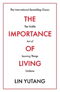 The Importance of Living: The Noble Art of Leaving Things Undone