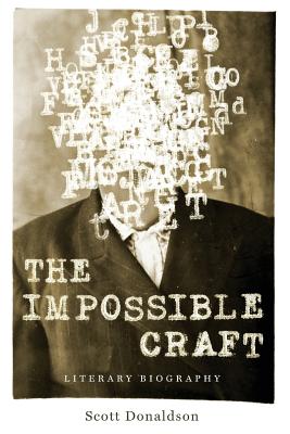 The Impossible Craft: Literary Biography - Donaldson, Scott