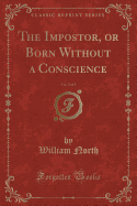 The Impostor, or Born Without a Conscience, Vol. 2 of 3 (Classic Reprint)
