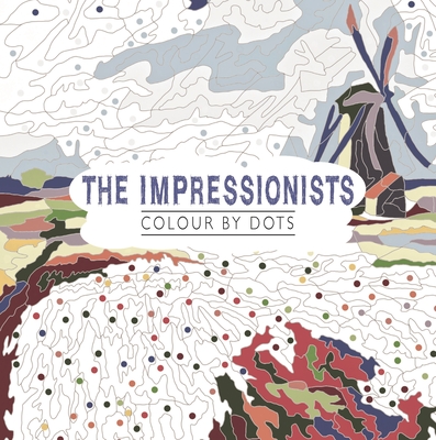 The Impressionists: Colour by Dots - Michael O'Mara Books