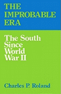 The Improbable Era: The South Since World War II