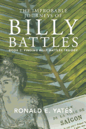 The Improbable Journeys of Billy Battles: Book 2, Finding Billy Battles trilogy