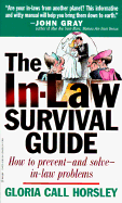 The In-Law Survival Guide - Horsley, Gloria, Dr., RN, MFCC (Preface by)
