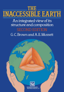 The Inaccessible Earth: An Integrated View to Its Structure and Composition