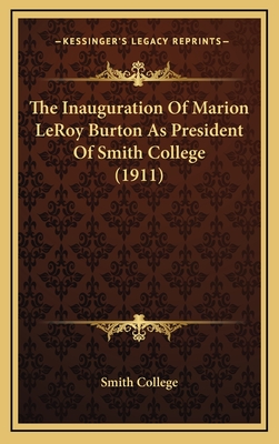 The Inauguration of Marion Leroy Burton as President of Smith College (1911) - Smith College