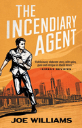 The Incendiary Agent: Volume 1