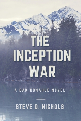 The Inception War - Nichols, Steve Dwight