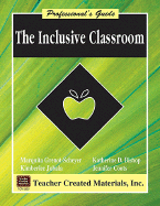 The Inclusive Classroom a Professional's Guide - Grenot-Scheyer, Marquita, and Jubala, Kimberlee, and Bishop, Kathryn