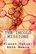 The Incolo Missions: Planet Talus NASA Memos