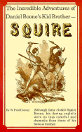 The Incredible Adventures of Daniel Boone's Kid Brother: Squire