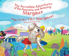 The Incredible Adventures of the Awesome and Amazing Margaux, Waggy Tail One: Yay Margaux!