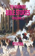 The Incredible BIBLE STORIES Volume 3