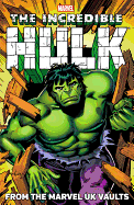 The Incredible Hulk: From the Marvel UK Vaults
